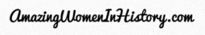 Amazing Women in History