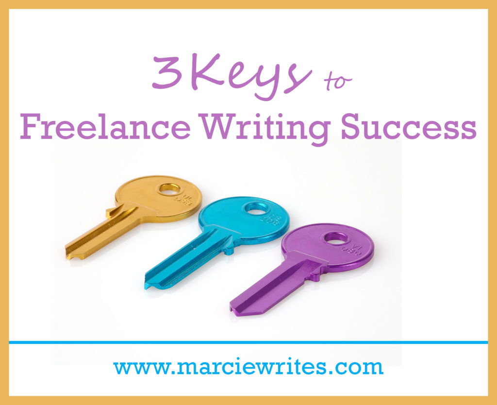 3 Keys to Freelance Writing Success - Marcie Hill