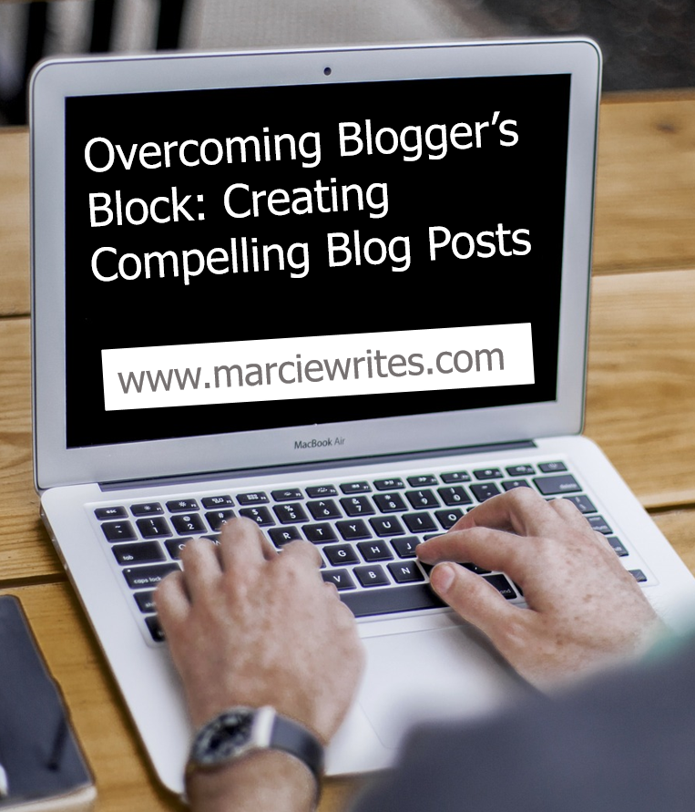Creating Compelling Blog Posts - marciewrites.com